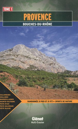 Provence : Tome 1 : Bouches-du-Rhne