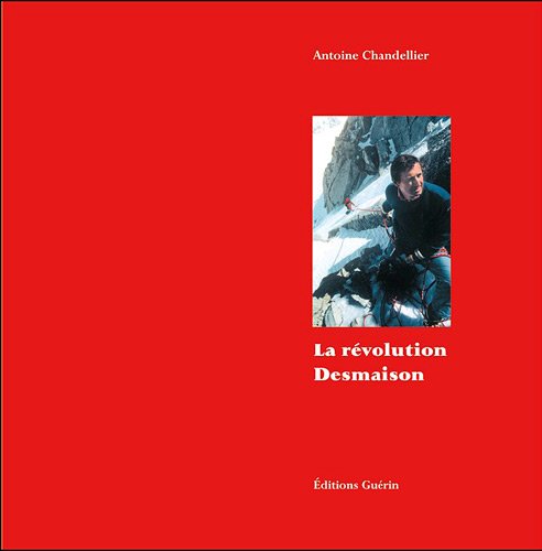 La montagne en direct : La vie de Ren Desmaison