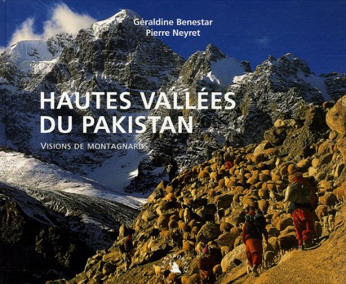 Hautes valles du Pakistan : Visions de montagnards