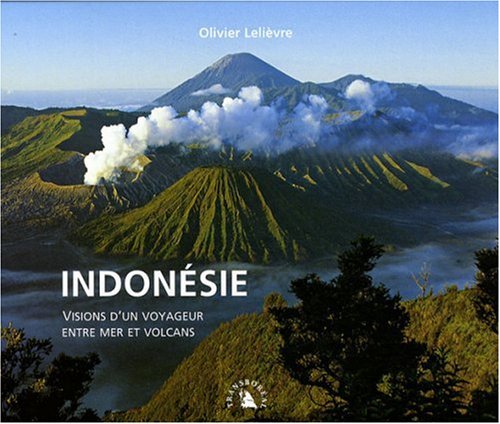 Indonsie : Visions d'un voyageur entre mer et volcans