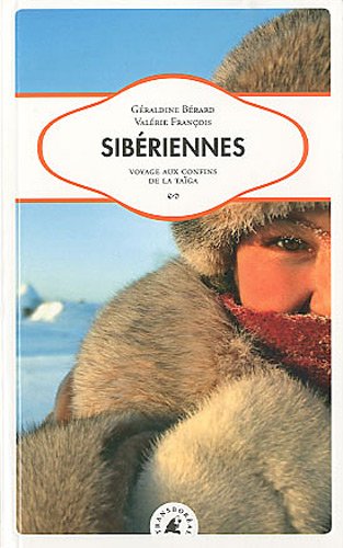 Sibriennes - Voyage aux confins de la Taiga