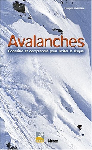 Avalanches : Connatre et comprendre pour limiter le risque