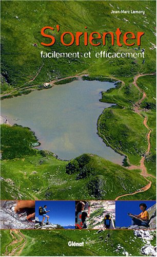 S'orienter facilement et efficacement S'orienter facilement et efficacement