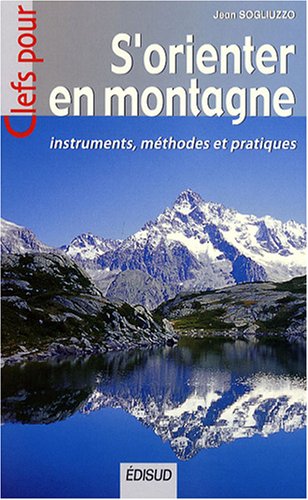 S'orienter en montagne : Instruments, mthodes et pratiques