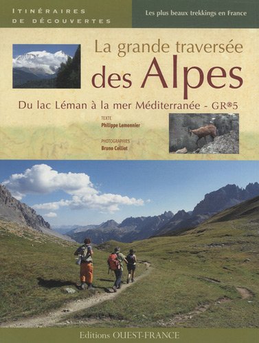 La grande traverse des Alpes : Du lac Lman  la mer Mditerrane - GR5