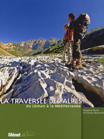 La traverse des Alpes : Du Lman  la Mditerrane