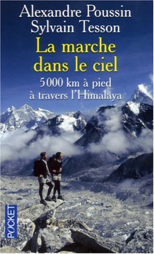 La marche dans le ciel : 5 000 Kilomtres  pied  travers l'Himalaya