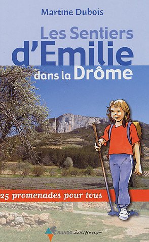 Les Sentiers d'Emilie dans la Drme : 25 promenades pour tous