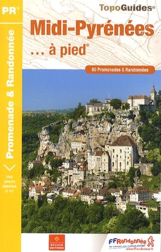 Midi-Pyrnes  pied : 80 promenades et randonnes