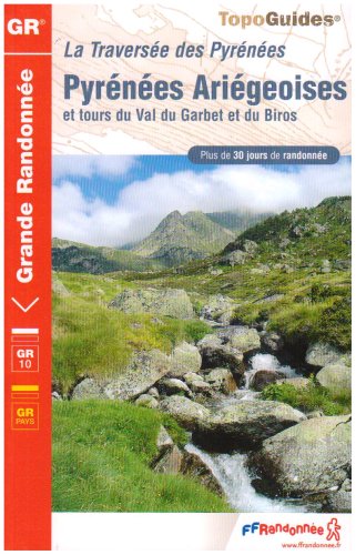 Traverse des Pyrnes : Pyrnes Arigeoises, Luchonnais - Couserans - Vicdessos - Haute-Arige, Val du Garbet, Biros
