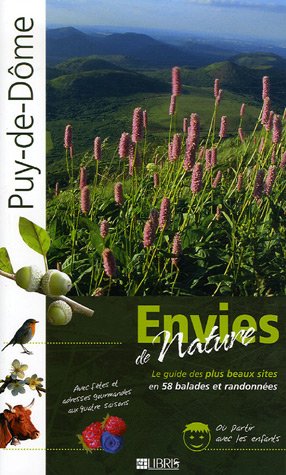 Puy-de-Dme : Le guide des plus beaux sites en 58 balades et randonnes