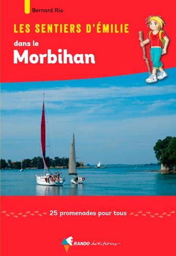 Les Sentiers d'Emilie dans le Morbihan : 25 promenades pour tous