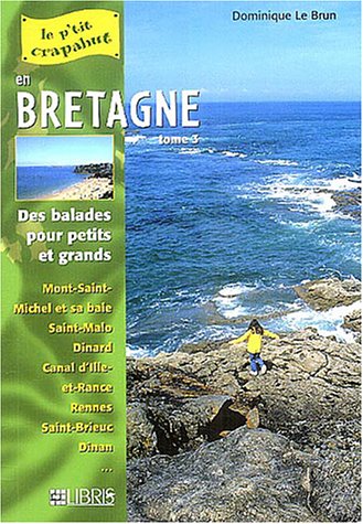 En Bretagne : Tome 3, Mont-Saint-Michel, Ctes-d'Armor, Ille-et-Vilaine Balades pour petits et grands