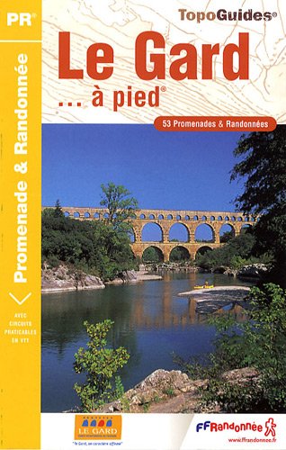 Le Gard... pied : 53 Promenades et Randonnes