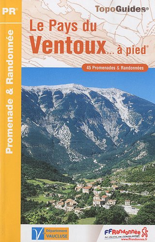 Le Pays du Ventoux... pied : 45 promenades et randonnes