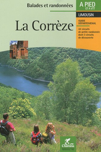 La Corrze : Balades et randonnes  pied et  VTT