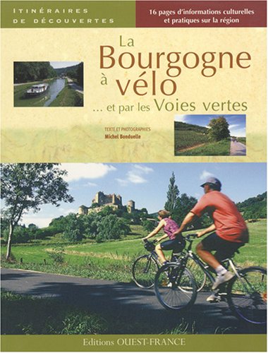 La Bourgogne  vlo : Et par les Voies vertes