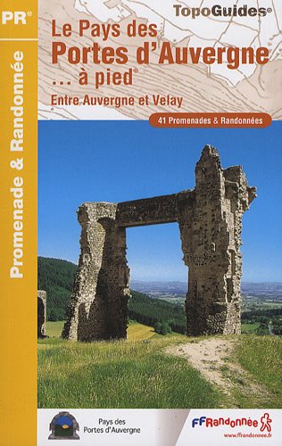 Le pays des Portes d'Auvergne  pied : 41 promenades & randonnes