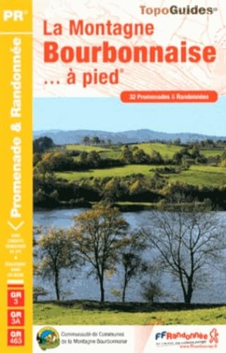 La Montagne Bourbonnaise  pied : 32 promenades et randonnes ; Le sentier GR3, GR3A, GR463