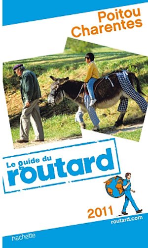 Guide du Routard Poitou, Charentes 2011
