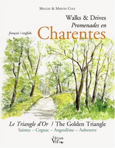 Promenades en Charente : Le Triangle d'or Saintes-Cognac-Angoulme-Aubeterre, dition bilingue franais-anglais
