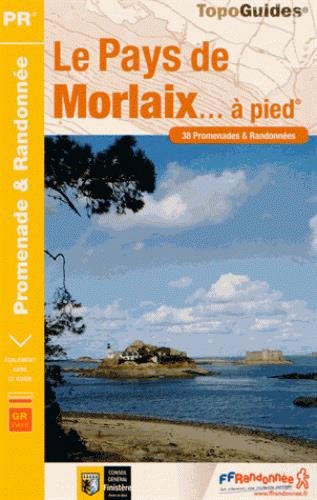 Le Pays de Morlaix  pied : 38 promenades & randonnes