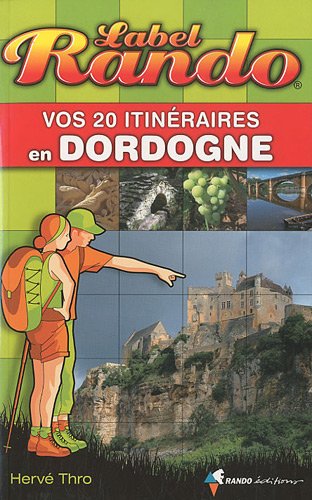 Vos 20 itinraires en Dordogne