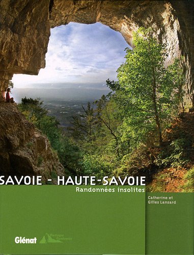 Savoie - Haute-Savoie : Randonnes insolites
