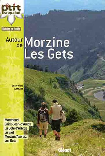 Autour de Morzine - Les Gets : Montriond, Saint-Jean d'Aulps, La Cte d'Arbroz, Le Biot, Morzine/Avoriaz, Les Gets