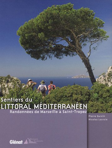 Sentiers du littoral mditerranen : Randonnes de Marseille  Saint-Tropez