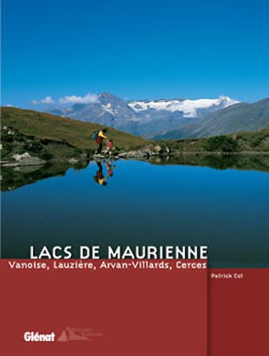 Lacs de Maurienne : Vanoise, Lauzire, Arvan-Villards, Cerces