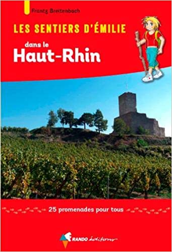 Les Sentiers d'Emilie dans le Haut-Rhin : 25 promenades trs faciles