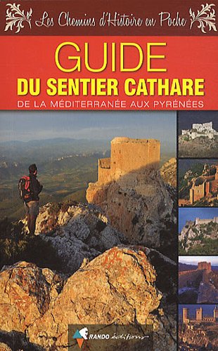 Guide du Sentier Cathare de la Mditrrane aux Pyrnes