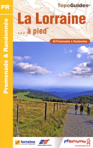 La Lorraine...  pied : 40 promenades & randonnes