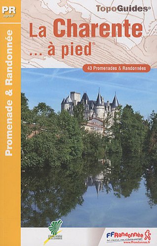 La Charente...  pied : 43 Promenades & Randonnes
