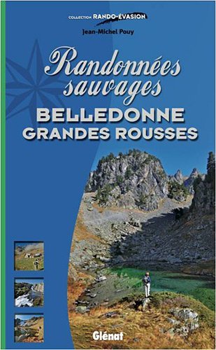 Randonnes sauvages Belledonne - Grandes Rousses