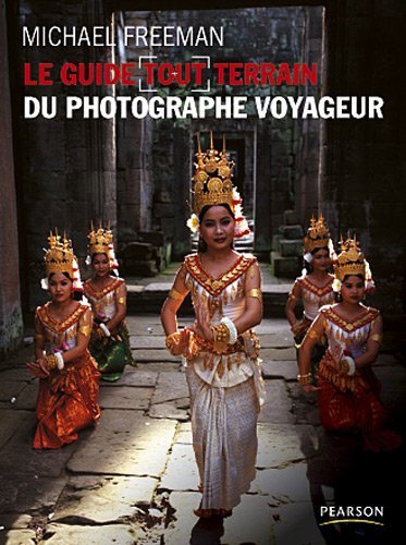 Le guide tout terrain du photographe voyageur