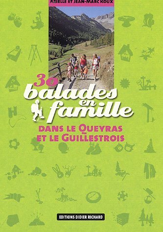 30 Balades en famille dans le Queyras et le Guillestrois