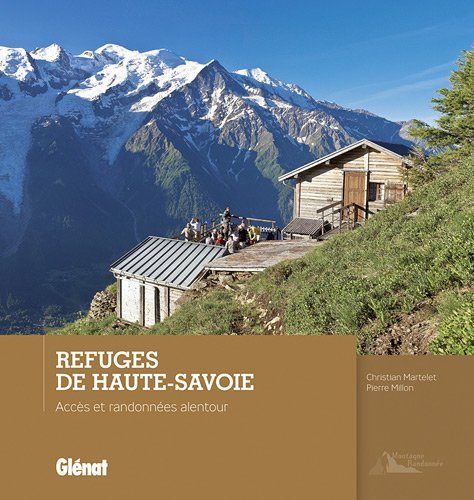Refuges de Haute-Savoie : Accès et randonnées alentour Refuges de Haute-Savoie : Accès et randonnées alentour