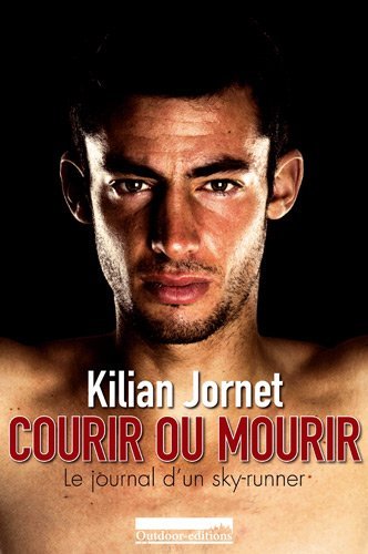 Courir ou mourir : Le journal d'un sky-runner