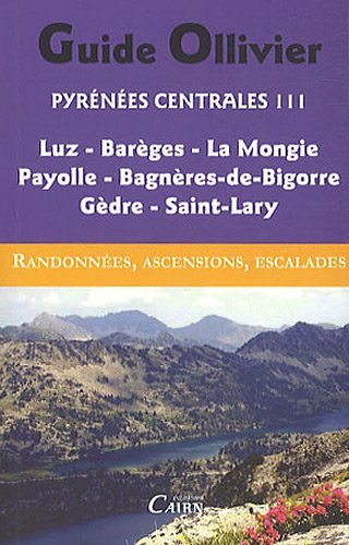 Pyrnes centrales, vol 3 : Luz, Barges, La Mongie Payolle, Bagnres-de-Bigorre, Gdre, Saint-Lary