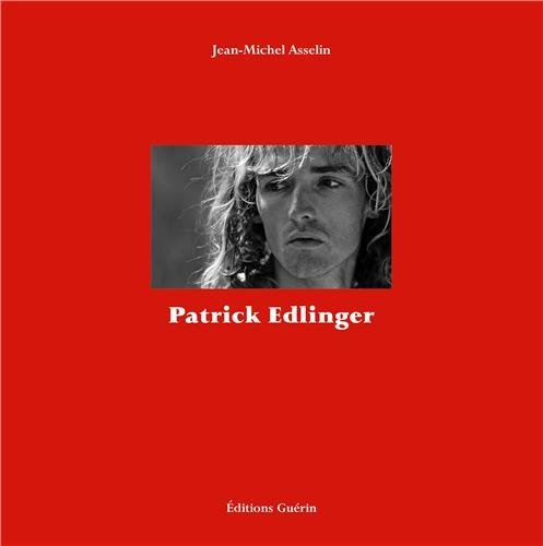 Patrick Edlinger : ma vie suspendue