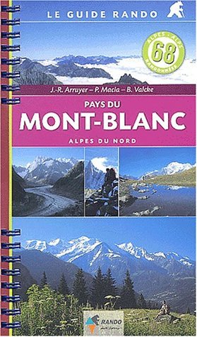 Le Guide Rando : Pays du Mont-Blanc Le Guide Rando : Pays du Mont-Blanc