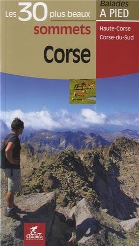 Corse, les 30 plus beaux sommets : Haute-Corse, Corse-du-sud