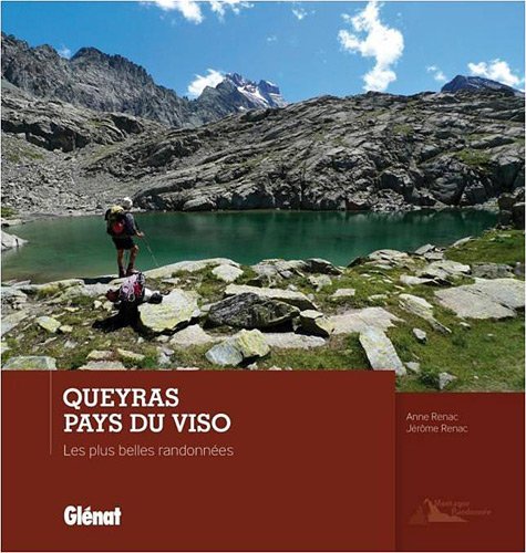 Queyras, Pays du Viso : Les plus belles randonnes