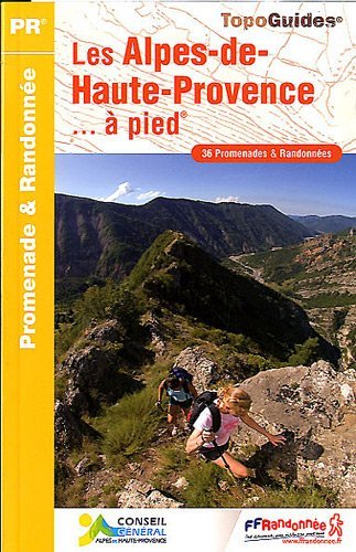 Les Alpes-de-Haute-Provence  pied : 36 promenades & randonnes