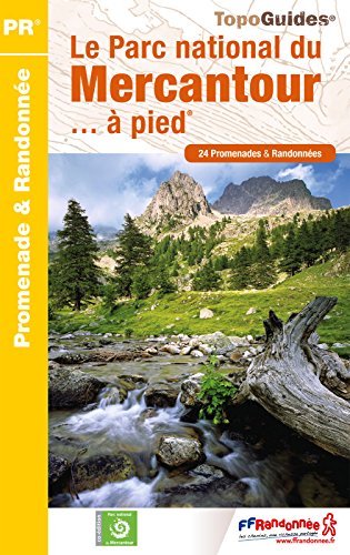 Le parc national du Mercantour... A pied : 24 promenades et randonnes