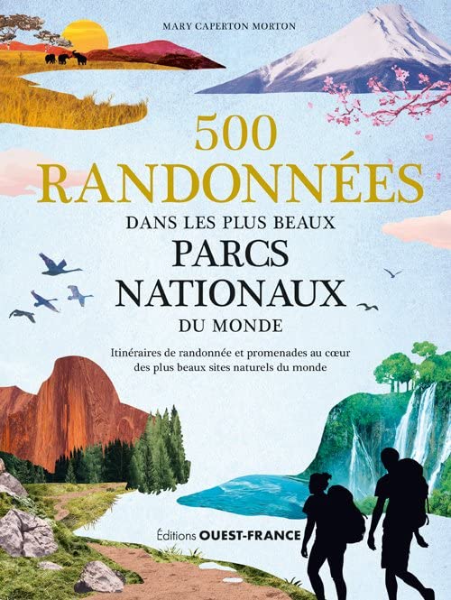 500 randonnes dans les plus beaux parcs nationaux du monde