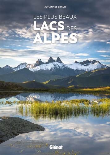 Les plus beaux lacs des Alpes