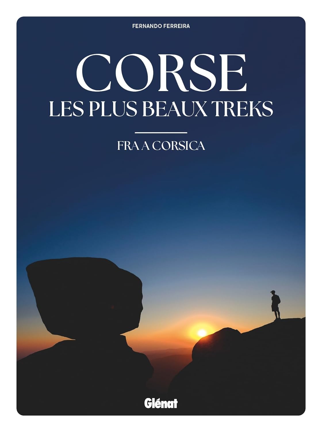 Corse, les plus beaux treks: Fra a Corsica